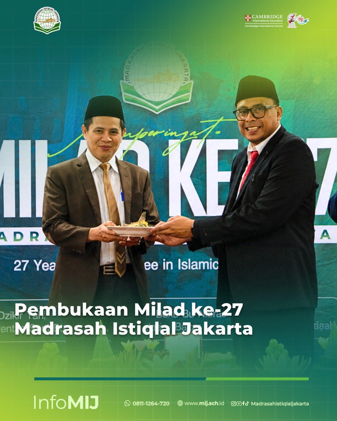 PEMBUKAAN MILAD KE-27 MADRASAH ISTIQLAL JAKARTA 27 Years of Excellence in Islamic Education
